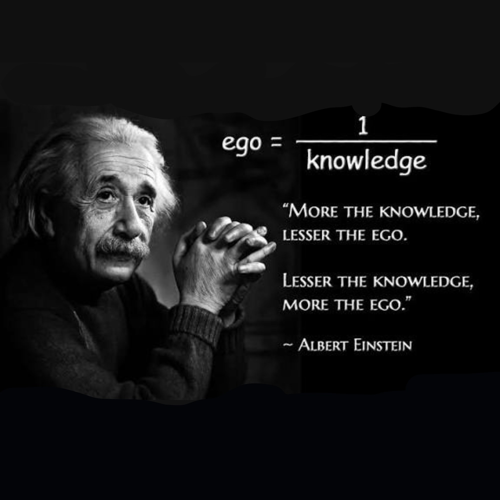 More the Ego, Less the Knowledge