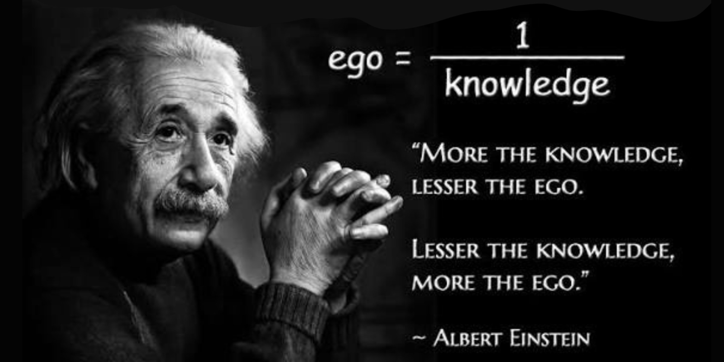 More the Ego, Less the Knowledge